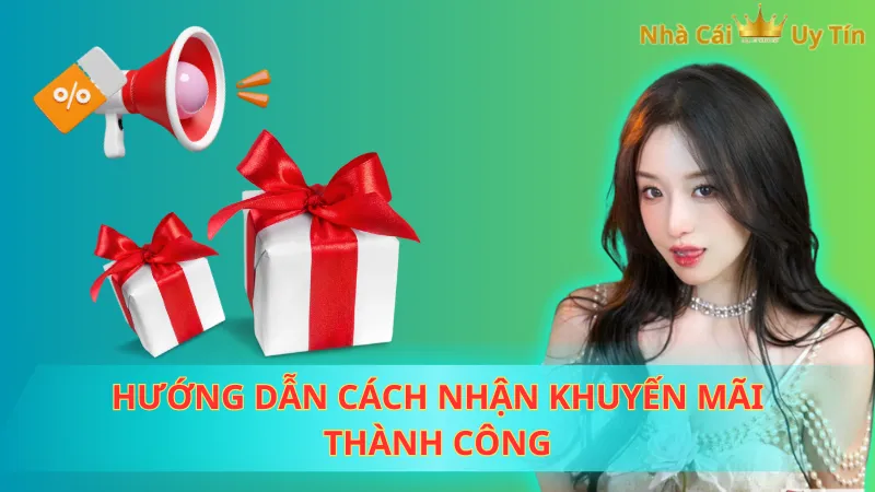 Hướng dẫn cách nhận khuyến mãi thành công