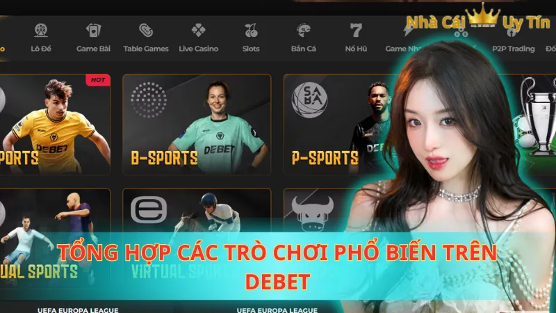 Tổng hợp các trò chơi phổ biến trên Debet