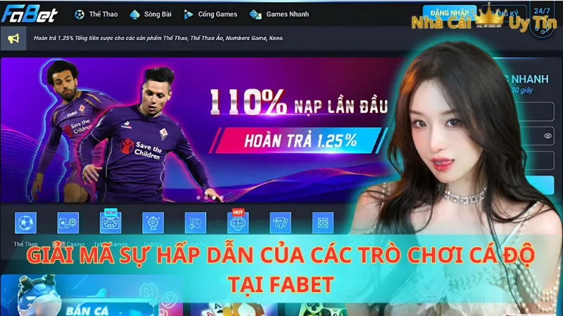 Giải mã sự hấp dẫn của các trò chơi cá độ tại Fabet 