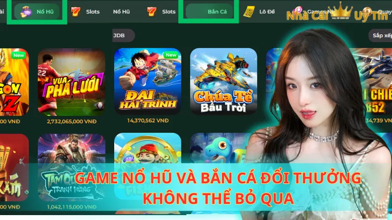 Game nổ hũ và bắn cá đổi thưởng không thể bỏ qua