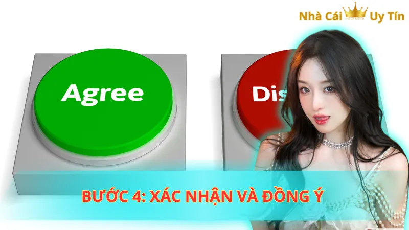 Bước 4: Xác nhận và đồng ý 