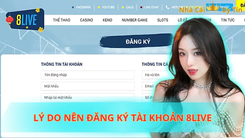 Lý do nên đăng ký tài khoản 8Live