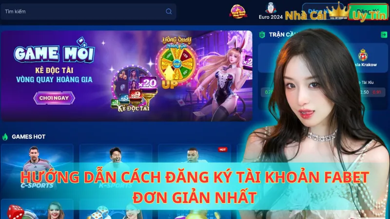 Hướng dẫn cách đăng ký tài khoản Fabet đơn giản nhất