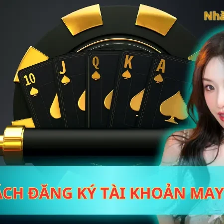 Cách Đăng Ký Tài Khoản May88 Nhanh Chóng Nhất Hiện Nay