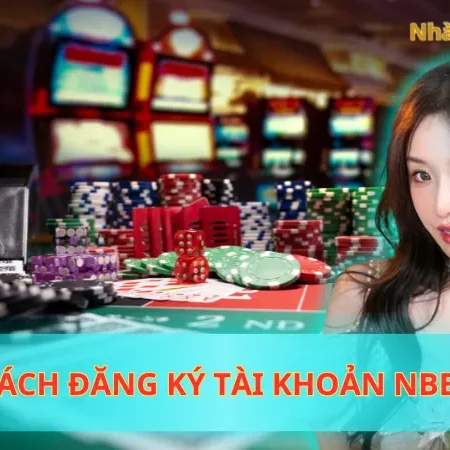 Cách Đăng Ký Tài Khoản Nbet Nhanh Chóng Và Miễn Phí