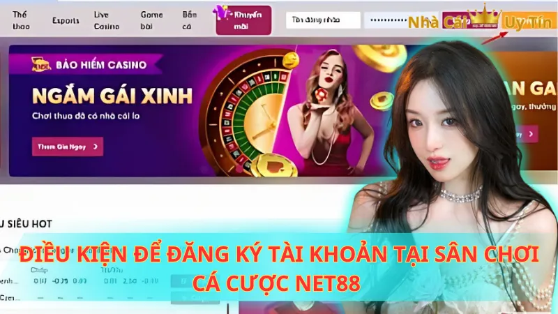 Điều kiện để đăng ký tài khoản tại sân chơi cá cược Net88 