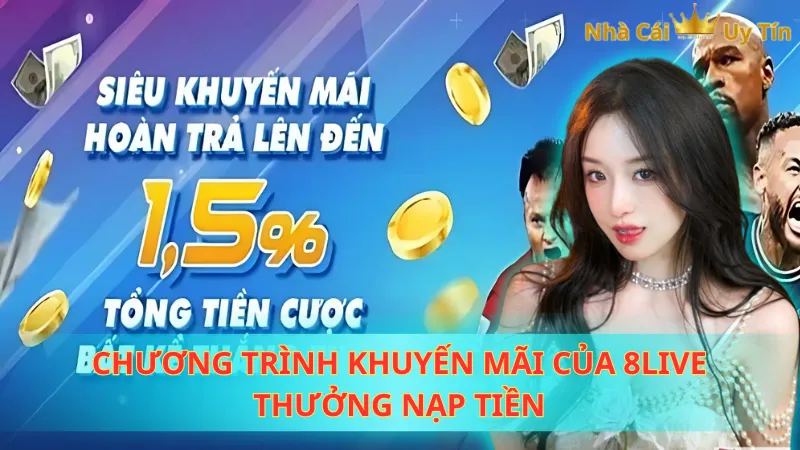 Chương trình khuyến mãi của 8Live thưởng nạp tiền