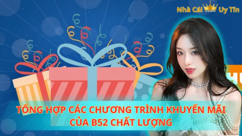 Tổng hợp các chương trình khuyến mãi của B52 chất lượng