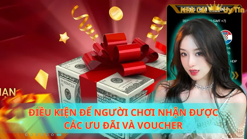 Điều kiện để người chơi nhận được các ưu đãi và voucher