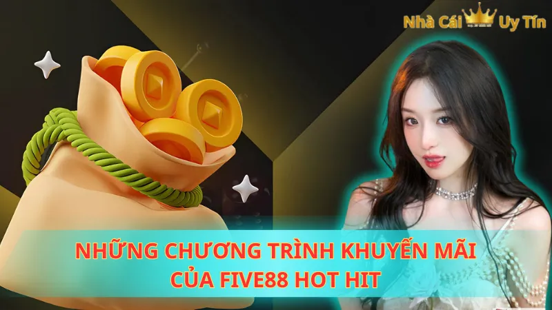 Những chương trình khuyến mãi của Five88 hot hit