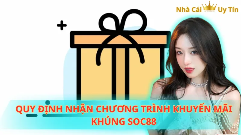 Quy định nhận chương trình khuyến mãi khủng Soc88