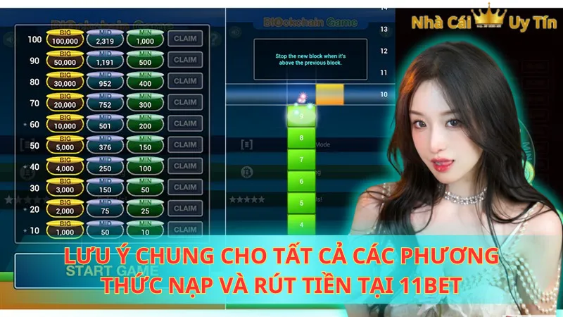 Lưu ý chung cho tất cả các phương thức nạp và rút tiền tại 11bet