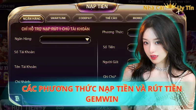 Các phương thức nạp tiền và rút tiền Gemwin