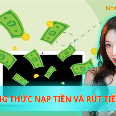 Mách Bạn Phương Thức Nạp Tiền Và Rút Tiền NBet Năm 2025