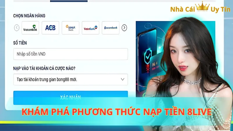 Khám phá phương thức nạp tiền 8Live