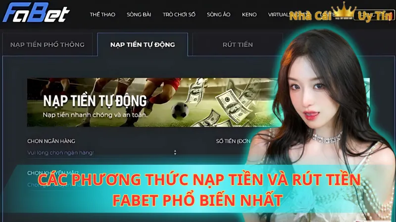 Các phương thức nạp tiền và rút tiền Fabet phổ biến nhất 