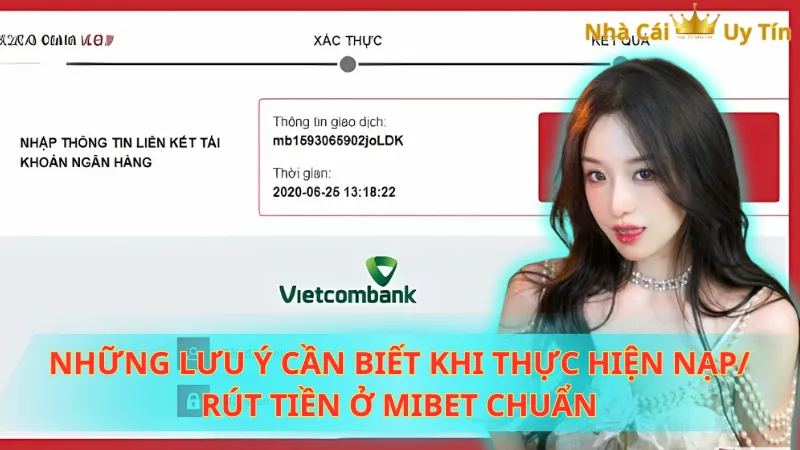 Những lưu ý cần biết khi thực hiện nạp/ rút tiền ở Mibet chuẩn