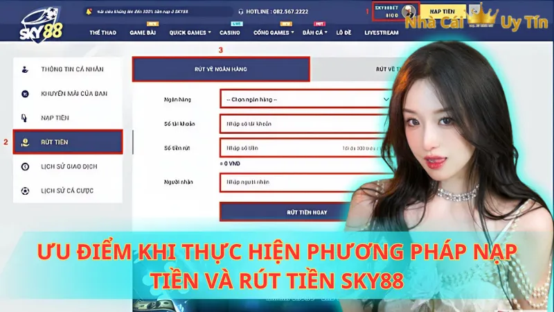 Ưu điểm khi thực hiện phương thức nạp tiền và rút tiền Sky88