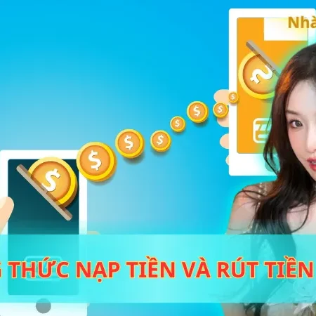 Bỏ Túi Các Phương Thức Nạp Và Rút Tiền Sunwin Thịnh Hành